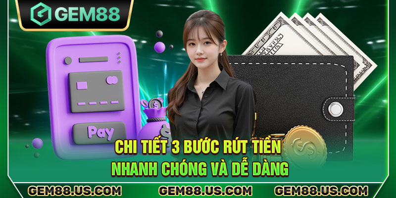 Hướng dẫn rút tiền tại Gem88